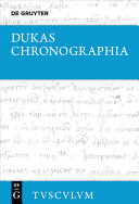 Chronographia : Byzantiner und Osmanen im Kampf um die Macht und das Ueberleben (1341-1462) : griechisch-deutsch /