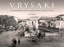 Vrysaki : a neighborhood lost in search of the Athenian agora /