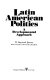 Latin American politics : a developmental approach /