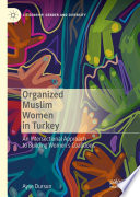 Organized Muslim women in Turkey : an intersectional approach to building women's coalitions /