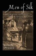 Men of silk : the Hasidic conquest of Polish Jewish Society /