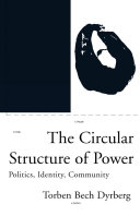 The circular structure of power : politics, identity, community /