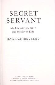 Secret servant : my life with the KGB and the Soviet élite /