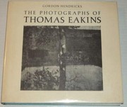 The photographs of Thomas Eakins,