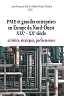 PME et grandes entreprises en Europe du Nord-Ouest XIXe - XXe /