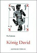König David : eine strukturelle Analyse des Textes aus der hebräischen Bibel und seine Wiederaufnahme im Roman des 20. Jahrhunderts /