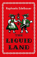 The Liquid Land /