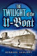 The twilight of the U-boat /