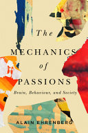 The mechanics of passions : brain, behaviour, and society /