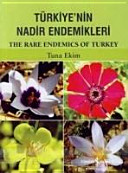 Biz hâlâ buradayız : Türkiye'nin nadir endemikleri = We are still here and alive : the rare endemics of Turkey /