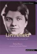 Unveiled : the autobiography of a Turkish girl /