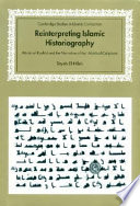 Reinterpreting Islamic historiography : H�ar�un al-Rash�id and the narrative of the �Abb�asid caliphate /