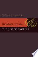 Romanticism and the rise of English /