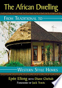 The African dwelling : from traditional to Western style homes /