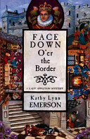 Face down o'er the border : a mystery featuring Susanna, Lady Appleton, gentlewoman, herbalist, and sleuth /