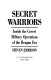 Secret warriors : inside the covert military operations of the Reagan era /