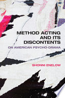 Method acting and its discontents : on American psycho-drama /