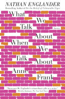 What we talk about when we talk about Anne Frank : stories /