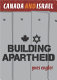 Canada and Israel : building apartheid /
