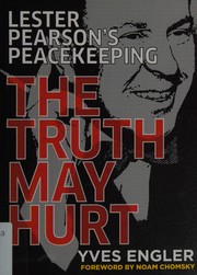 Lester Pearson's peacekeeping : the truth may hurt /