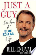 Just a guy : notes from a blue collar life /