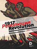 1917 Revolution : Russland und Europa : Katalog = 1917 revoli͡ut͡sii͡a /