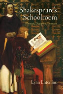 Shakespeare's schoolroom : rhetoric, discipline, emotion /