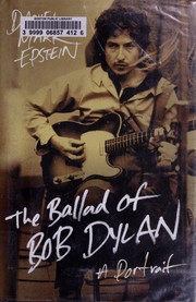 The ballad of Bob Dylan : a portrait /