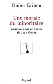 Une morale du minoritaire : variations sur un thème de Jean Genet /