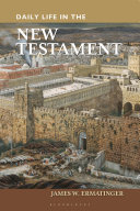 Daily life in the New Testament /