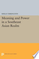 Meaning and Power in a Southeast Asian Realm /