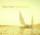 Elger Esser : Morgenland, 2004-2016 /