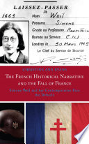 The French historical narrative and the fall of France : Simone Weil and her contemporaries face the debacle /