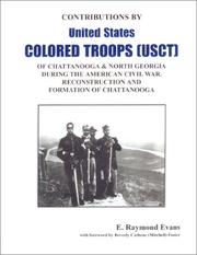 Contributions by United States Colored Troops (USCT) of Chattanooga & North Georgia during the American Civil War, Reconstruction and formation of Chattanooga /