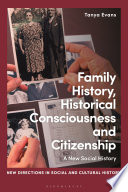 Family history, historical consciousness and citizenship : a new social history /