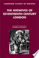 The midwives of seventeenth-century London /