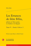 Les errances de frère Félix, pèlerin en Terre sainte, en Arabie et en Égypte /