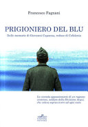 Prigioniero del blu : dalle memorie di Giovanni Capanna, reduce di Cefalonia /