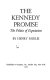 The Kennedy promise; the politics of expectation