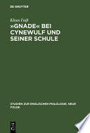 Gnade bei Cynewulf und seiner Schule Semasiologisch-onomasiolische Studien zu einem semantischen Feld /