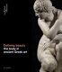Defining beauty : the body in ancient Greek art /