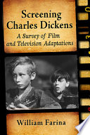 Screening Charles Dickens : a survey of film and television adaptations /