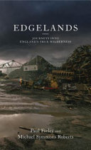Edgelands : journeys into England's true wildnerness /