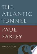 The Atlantic tunnel : selected poems /
