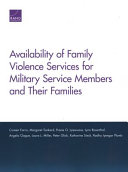 Availability of family violence services for Military service members and their families /
