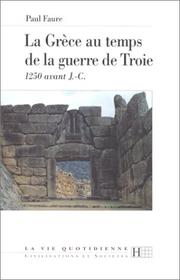 La Gr�ece au temps de la guerre de Troie, 1250 av. J.-C. /