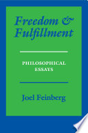 Freedom and Fulfillment : Philosophical Essays /