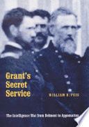 Grant's secret service : the intelligence war from Belmont to Appomattox /
