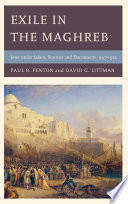 Exile in the Maghreb Jews under Islam, sources and documents, 997-1912 /