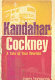 Kandahar Cockney : a tale of two worlds /